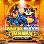 Bears Make Bank! Power Combo